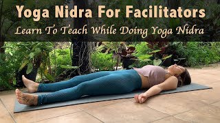 Yoga Nidra For Facilitators Learn To Teach While Doing Yoga Nidra [upl. by Enirhtac]