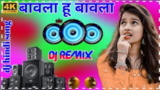 bawla hu main bawla  Hard Dholki Mixdj remixHindi song [upl. by Launame]