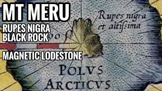 Mt Meru At The North Pole Mercator To John Dee 1557  The Magnetic Lodestone Rupes Nigra [upl. by Lucic]