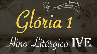 Glória I  Hinário Litúrgico IVE [upl. by Netsirhc53]