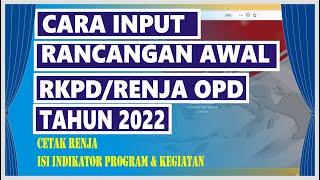 Tutorial Cara Input Rancangan Awal Renja OPD Ranwal RKPD Tahun 2022 [upl. by Aivart]