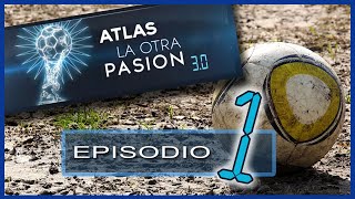 Atlas la otra pasiòn  30  Episodio 1 [upl. by Amuh691]