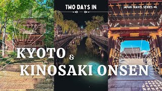 TWO DAYS IN KYOTO amp KINOSAKI ONSEN  Temples  Ryokan stay  Onsen  Ropeway  Japan Travel Vlog [upl. by Peednas779]