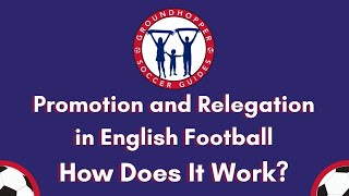 Promotion and Relegation in English Football How Does it Work [upl. by Nolrev]