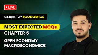 Open Economy Macroeconomics  Most Expected MCQs  Class 12 Economics Chapter 6  LIVE [upl. by Etaner47]