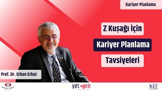 Erhan Erkuttan Z Kuşağı için Kariyer Planlama Tavsiyeleri 28 [upl. by Htebyram]