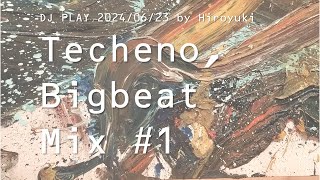 DJ PLAY 240623 by Hiroyuki  TechenoBigbeat Mix 1 [upl. by Uriel]