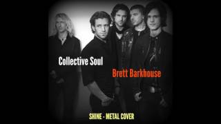 Collective Soul  Shine Metal Cover [upl. by Eimac293]