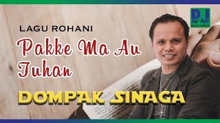 DOMPAK SINAGA  PAKKE MA AU TUHAN Official Music Video [upl. by Camilia]