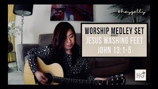 Worship Medley Set about Jesus Washing Feet  John 1315 [upl. by Anec]