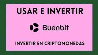 Como INVERTIR en CRIPTOMONEDAS con BUENBIT APP [upl. by Nica]