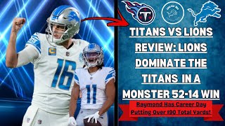 Titans Vs Lions Review Lions DISMANTLE The Titans In A MONSTER 5214 Win Raymond Has Career Day [upl. by Mitzie]