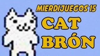 El Gato Cabrón  Mierdijuegos 15  Cat Bros [upl. by Lybis]