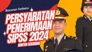 BOCORAN TENTANG PERSYARATAN PENERIMAAN POLRI JALUR SIPSS 2024 [upl. by Dalpe]