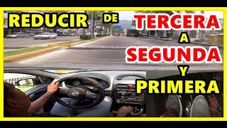 COMO REDUCIR VELOCIDAD DE TERCERA A SEGUNDA Y PRIMERA [upl. by Akilaz723]