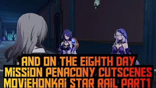 And on the Eighth Day Mission Penacony Cutscenes MovieHonkai Star Rail Part1 hokaistarrai [upl. by Adnuhsor]