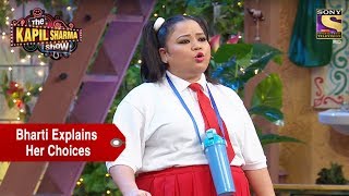 Bharti Explains Her Choices As A Kid  The Kapil Sharma Show [upl. by Areta]