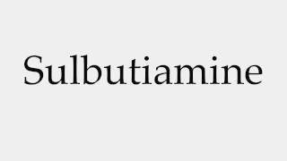 How to Pronounce Sulbutiamine [upl. by Nauqyaj624]