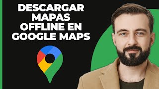 Cómo Descargar Mapas Sin Conexión en Google Maps [upl. by Lucinda]