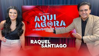 RAQUEL SANTIAGO  AQUI AGORA POD 11 [upl. by Ahto712]