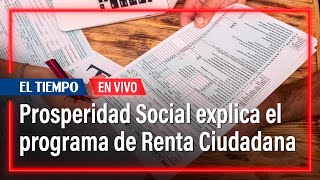 Prosperidad Social explica nuevo programa Renta Ciudadana [upl. by Lewiss]