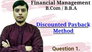 Questions on Discounted Payback Period Method  Discounted Payback Period Method  Capital Budgeting [upl. by Ayital809]