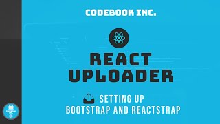 React File Uploader  Part 1  Bootstrap and Reactstrap Setup with Scss [upl. by Anihc]