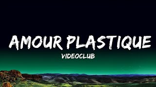 1 Hour VIDEOCLUB  Amour plastique Lyrics  Paroles  1 Hour Lyrics  Studying [upl. by Dorion]