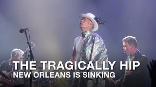 The Tragically Hip  New Orleans Is Sinking LIVE in Kingston [upl. by Sink]