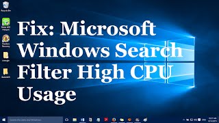 Fix Microsoft Windows Search Filter High CPU Usage in Windows 10 [upl. by Llezniuq]