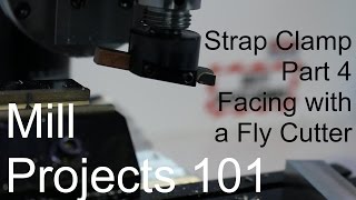 Mill Projects 101  Strap Clamp Part 4 [upl. by Anirazc]