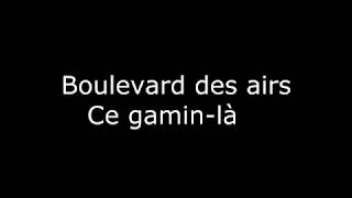 Boulevard Des Airs  Ce GaminLà  Paroles [upl. by Aurelio]