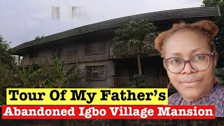 Tour Of My Late Fathers Abandoned Mansion In Igbo Village [upl. by Ysnil]