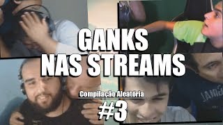 COMPILAÇÃO DE GANKS NA STREAM  COMPILAÇÃO ALEATÓRIA 3 [upl. by Ogilvie517]