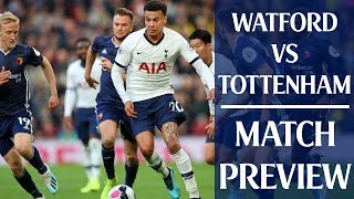 Watford Vs Tottenham MATCH PREVIEW [upl. by Linzer742]