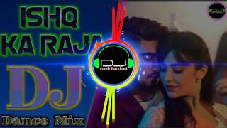 ishq ka raja  full bass remix  mix by dj Vikram Jaipur 2019 [upl. by Brandtr989]