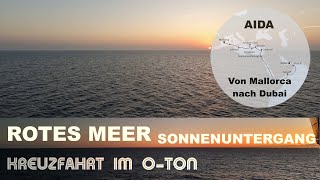 Rotes Meer  Suezkanal zum Oman  Sonnenuntergang in Echtzeit  Offenes Meer  AIDA Kreuzfahrt [upl. by Jea]