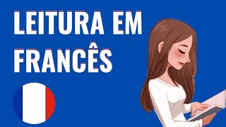 Leitura em francês  Aprenda Francês  Texto Curto [upl. by Dygal99]