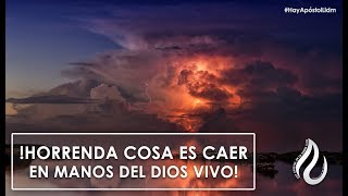 Horrenda Cosa Es Caer En Manos Del Dios Vivo  LLDM [upl. by Ecnerewal]