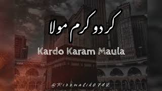 Kardo Karam Mola Slowed Reverb amp lyrics  Nabeel Shaukat Ali  Sanam Marvi  Beautiful Kalaam [upl. by Annoyik]