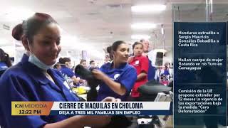 Cierre de maquilas en Choloma tres mil familias se quedan sin empleo [upl. by Eyllom]