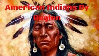 Indian Tribes By Region [upl. by Gina522]