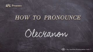 How to Pronounce Olecranon Real Life Examples [upl. by Anitrebla]