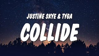 Justine Skye  Collide Lyrics ft Tyga [upl. by Strohben551]