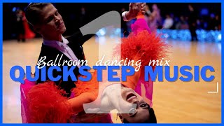 QUICKSTEP MUSIC MIX vol1  Dancesport amp Ballroom Dancing Music [upl. by Brookner701]