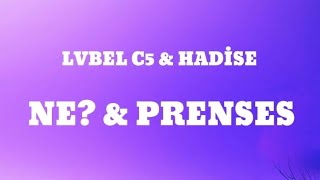 Lvbel C5 amp Hadise Ne amp prenses mix Lyrics sözleri [upl. by Airtened]