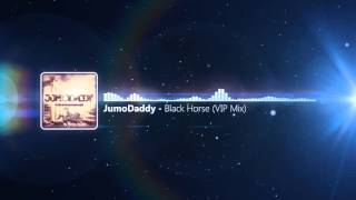 JumoDaddy  Black Horse VIP Mix [upl. by Weight]