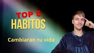 5 HABITOS QUE CAMBIARAN TU VIDA [upl. by Enileme513]