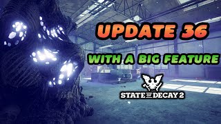 Update 36 is Out with Incredible Changes  State of Decay 2 [upl. by Mauchi815]