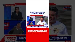 🔴🔵Del Águila sobre caso Andrés Hurtado Niego rotundamente cualquier actividad con beneficio propio [upl. by Atteloc146]